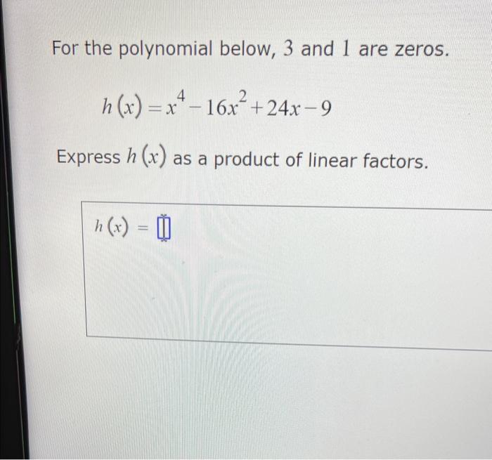 Solved For The Polynomial Below, 3 And 1 Are Zeros. | Chegg.com