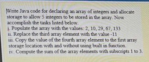 Solved Write Java code for declaring an array of integers | Chegg.com