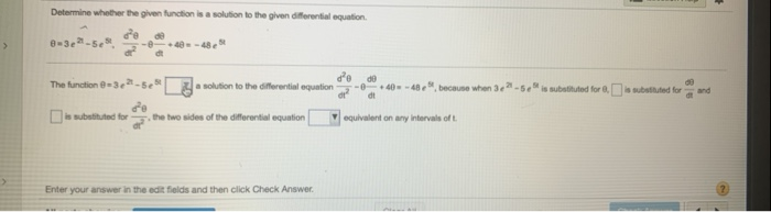 Solved Determine whether the given function is a solution to | Chegg.com