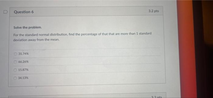 Solved D Question 6 Solve the problem. For the standard | Chegg.com