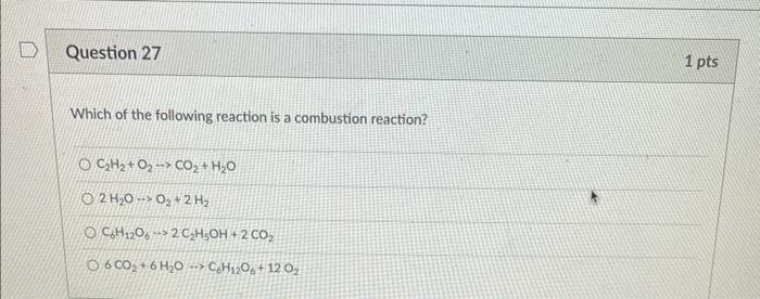 Solved Question 27 1 pts Which of the following reaction is | Chegg.com