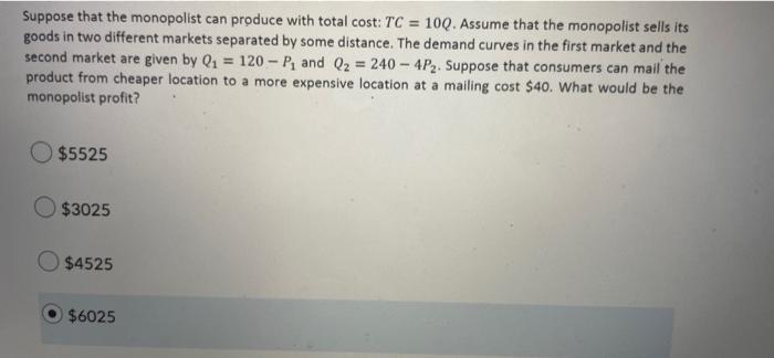 Solved Suppose That The Monopolist Can Produce With Total | Chegg.com