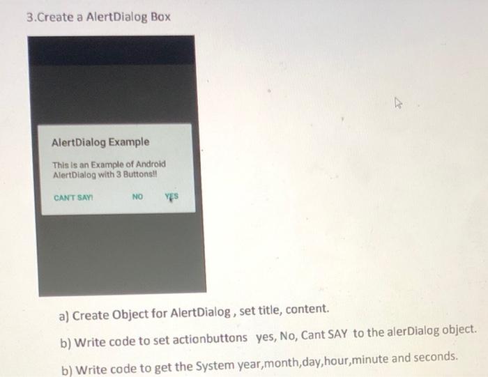 Solved 3.Create a AlertDialog Box AlertDialog Example This | Chegg.com