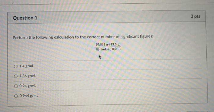 Solved Question 1 3 pts Perform the following calculation to | Chegg.com