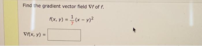 Find the gradient vector field Vf of f. f(x, ) = (x - y)2 (x, y Vf(x, y) =