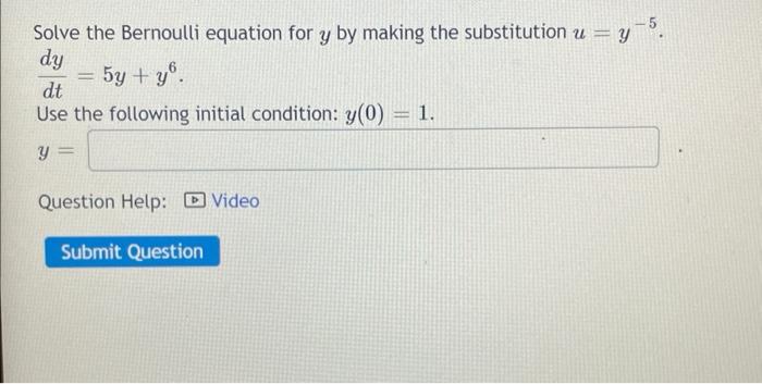 Solved Solve the Bernoulli equation for y by making the | Chegg.com