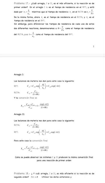 Problema 17.- ¿Cuál arreglo, 1 o II, es el más eficiente, si la reacción as de primer orden? En el arreglo I z es el tiempo d