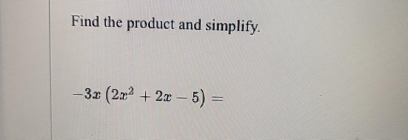 solved-find-the-product-and-simplify-3x-2x2-2x-5-chegg