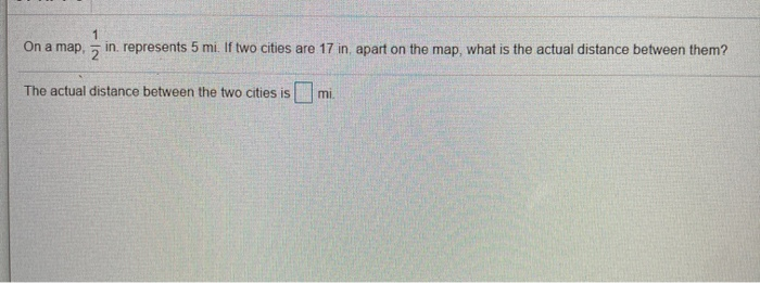 The Actual Distance Between Two Cities Solved On A Map, In Represents 5 Mi. If Two Cities Are 17 | Chegg.com