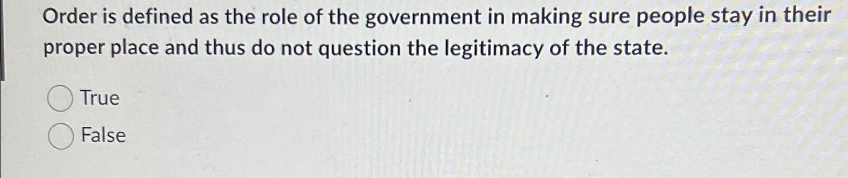 Solved Order is defined as the role of the government in | Chegg.com