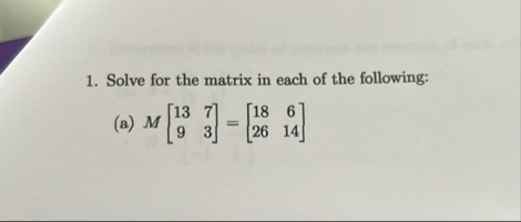 Solved Solve for the matrix in each of the | Chegg.com