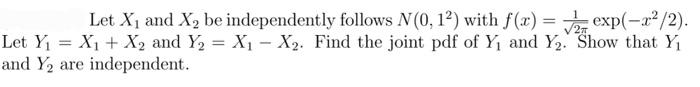 Solved Let X1 and X2 be independently follows N(0,12) with | Chegg.com