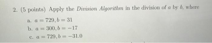Solved 2. (5 points) Apply the Division Algorithm in the | Chegg.com