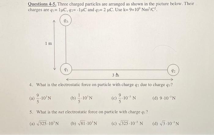 Solved Questions 4-5. Three Charged Particles Are Arranged | Chegg.com