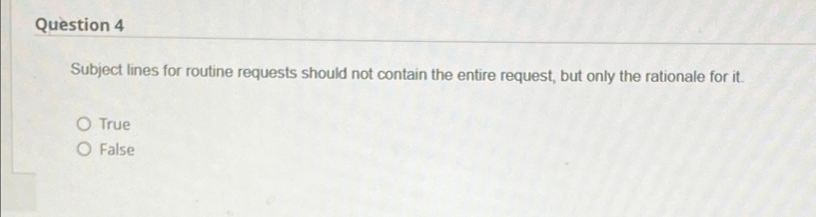 Solved Question 4Subject lines for routine requests should | Chegg.com