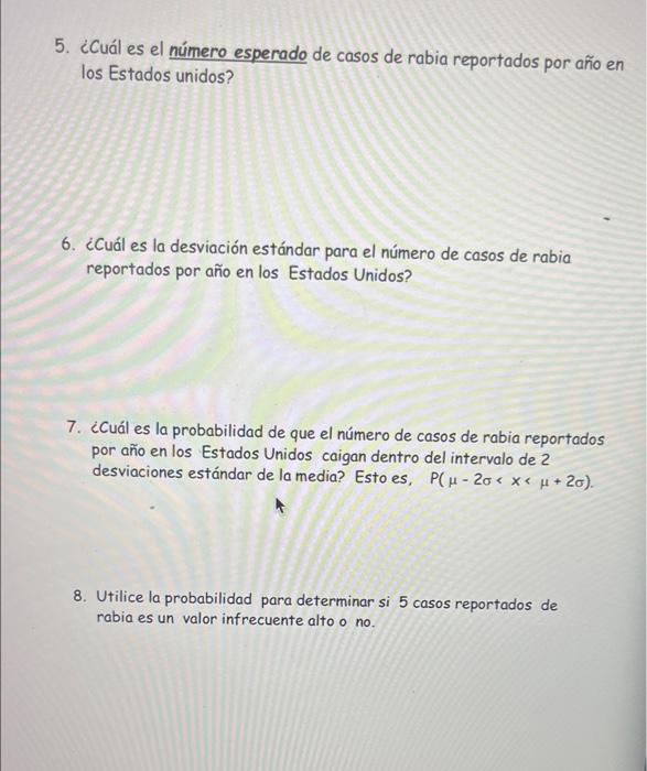 5. ¿Cuál es el número esperado de casos de rabia reportados por año en los Estados unidos? 6. ¿Cuál es la desviación estándar