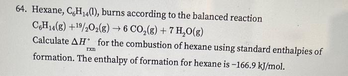 Solved 4. Hexane, C6H14(l), burns according to the balanced | Chegg.com