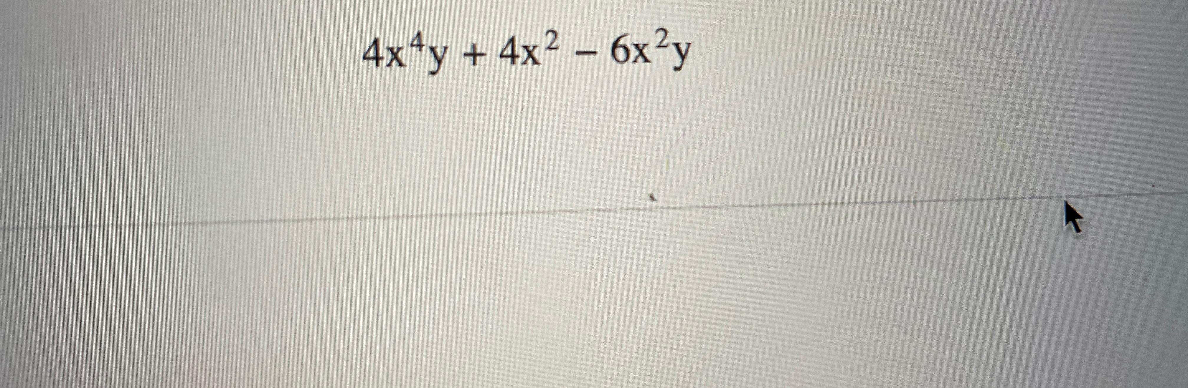 Solved Factor 4x4y+4x2-6x2y | Chegg.com