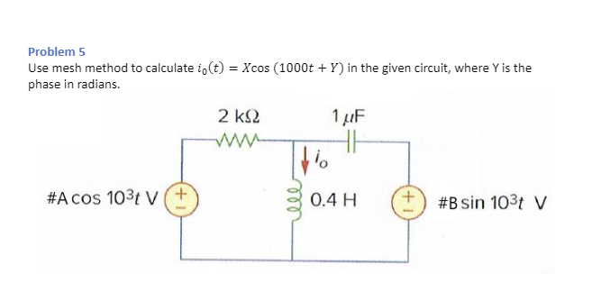Solved Problem 5Use mesh method to calculate | Chegg.com