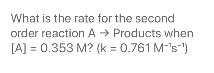 Solved What Is The Rate For The Second Order Reaction A Chegg