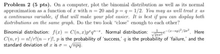Solved Problem 2 (5 pts). On a computer, plot the binomial | Chegg.com