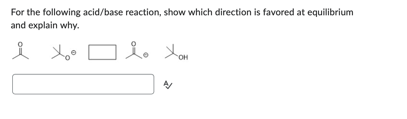Solved please help me For the following acid/base reaction, | Chegg.com