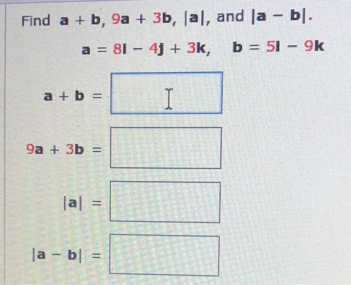 Find \( \mathbf{a}+\mathbf{b}, 9 \mathbf{a}+3 \mathbf{b},|\mathbf{a}| \), and \( |\mathbf{a}-\mathbf{b}| \) \[ \mathbf{a}=8 \