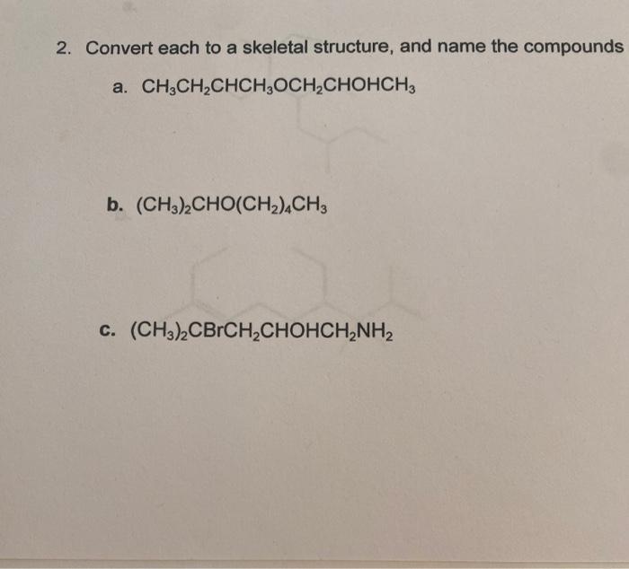 Solved 2. Convert each to a skeletal structure, and name the | Chegg.com