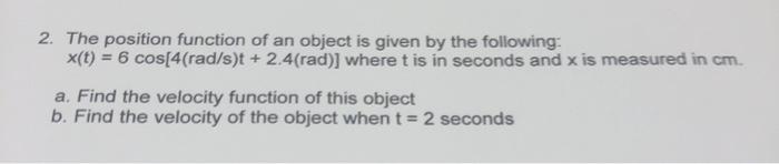 Solved 2. The position function of an object is given by the | Chegg.com