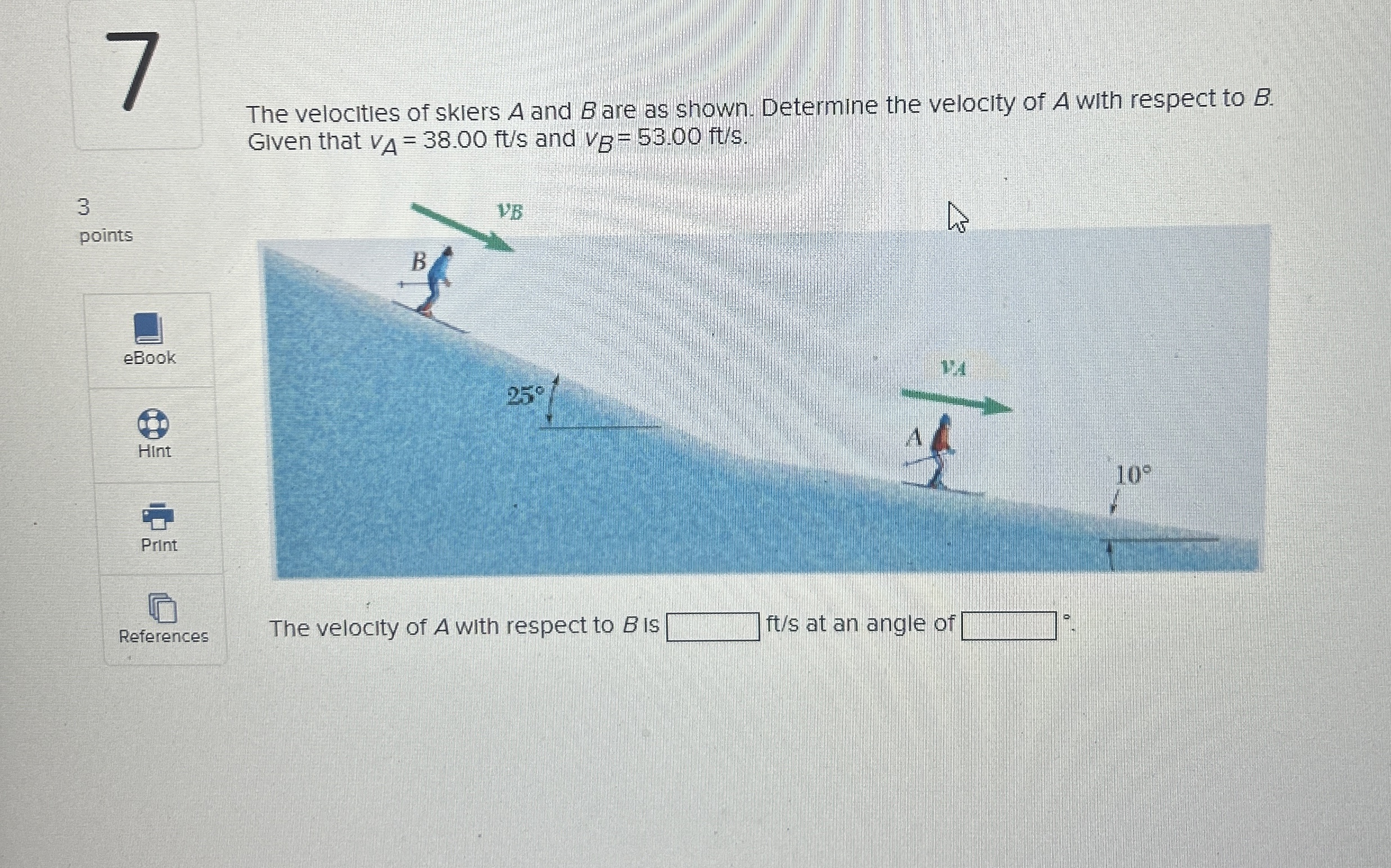 Solved The velocities of skiers A and B ﻿are as shown. | Chegg.com