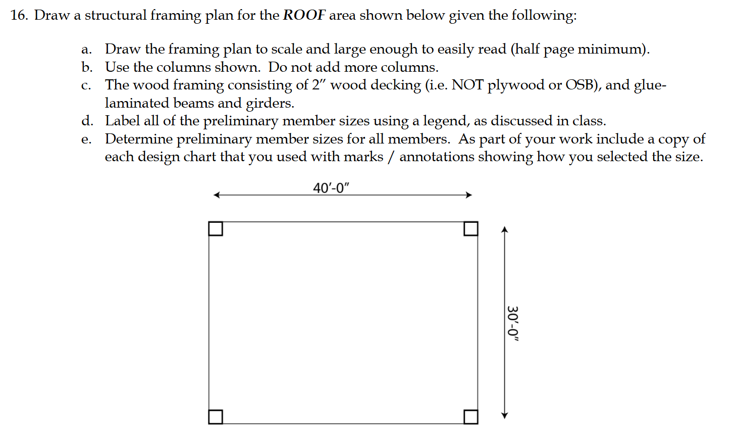 Solved 16. ﻿Draw a structural framing plan for the \( ﻿R O O | Chegg.com