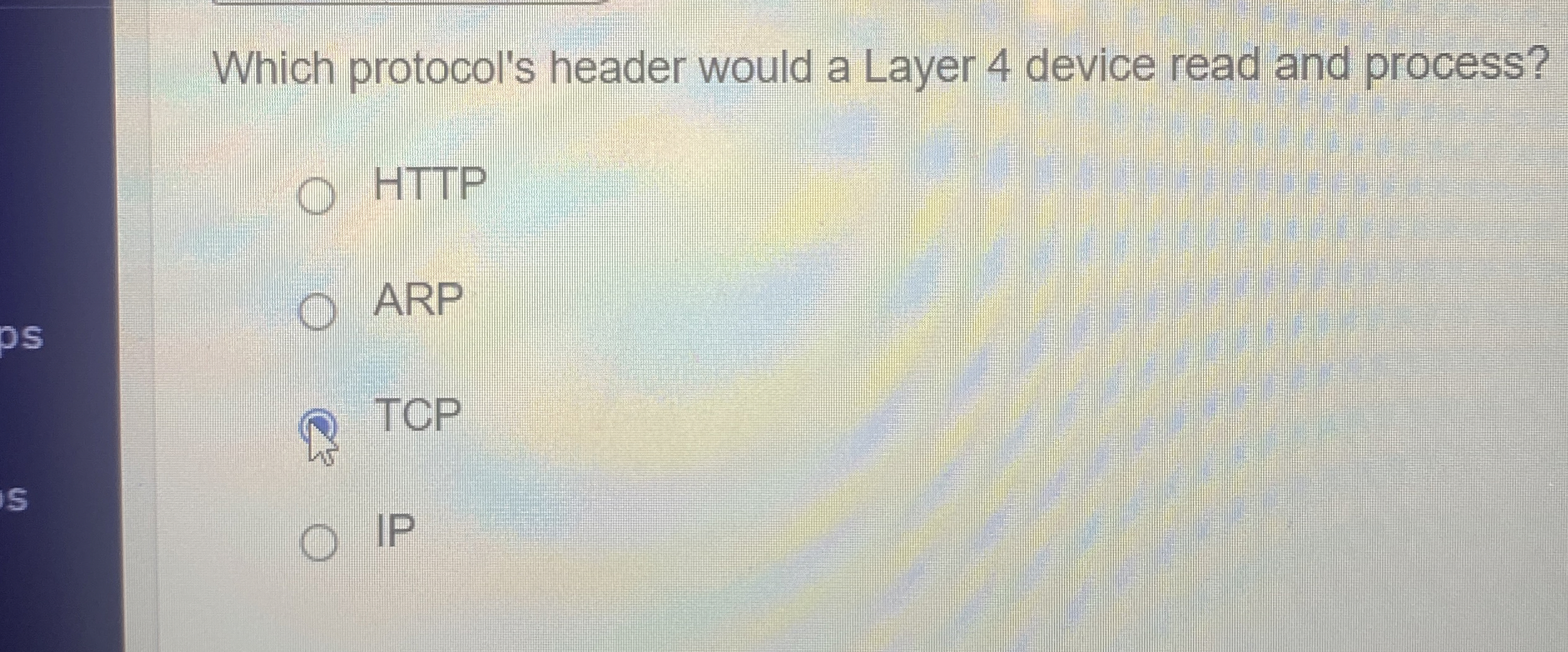 Solved Which protocol's header would a Layer 4 ﻿device read | Chegg.com