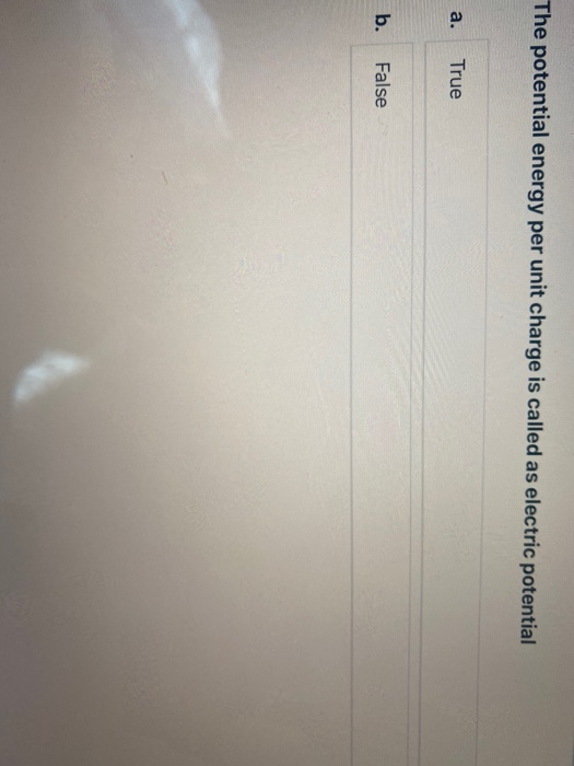 Solved The potential energy per unit charge is called as