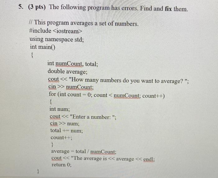 Solved 5. (3 pts) The following program has errors. Find and | Chegg.com