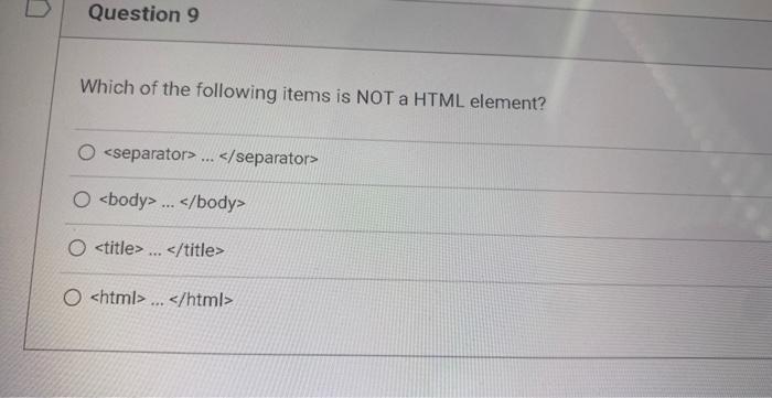 Solved Which Of The Following Items Is NOT A HTML Element? | Chegg.com