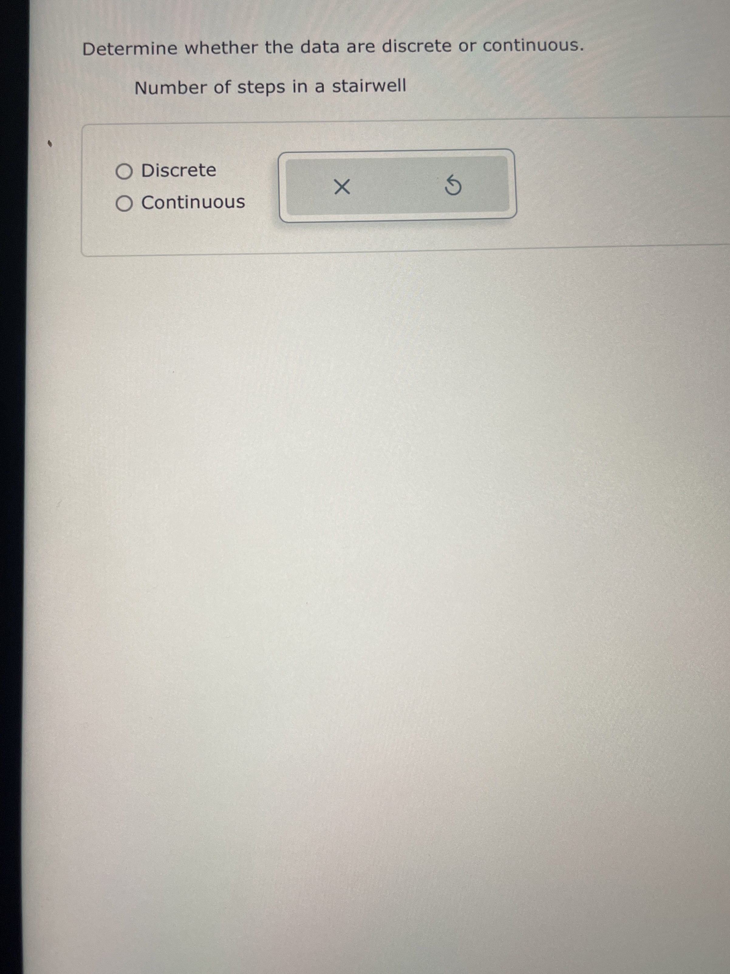 Solved Determine whether the data are discrete or | Chegg.com