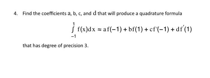 Solved 4. Find the coefficients a,b,c, and d that will | Chegg.com