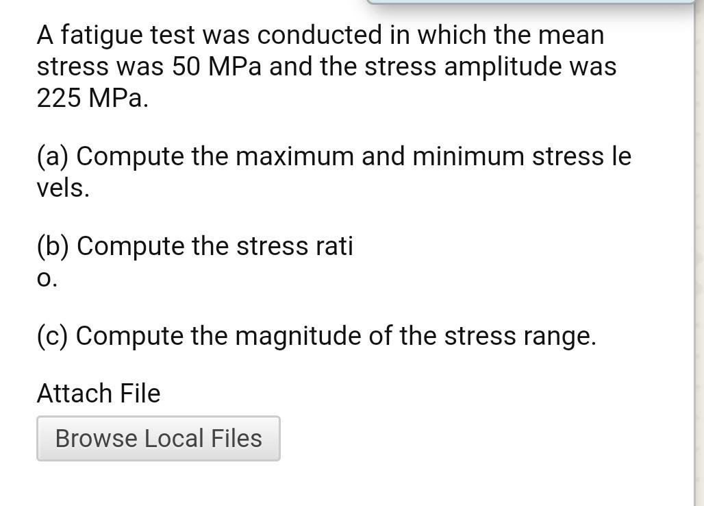 Solved A fatigue test was conducted in which the mean stress | Chegg.com