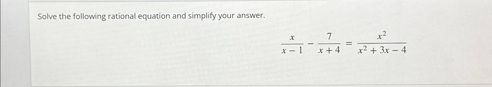 Solved Solve the following rational equation and simplify | Chegg.com
