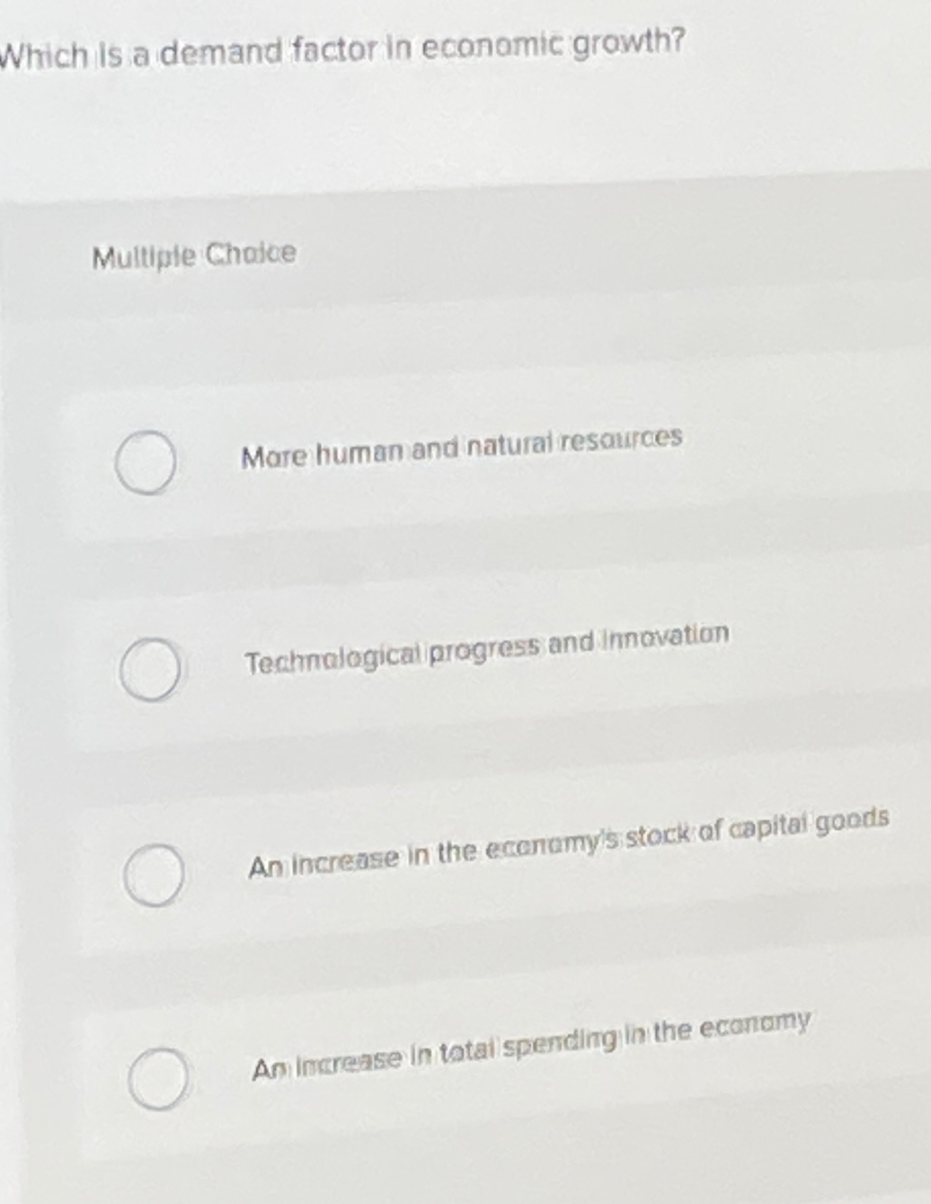 Solved Which is a demand factor in economic growth?Multiple