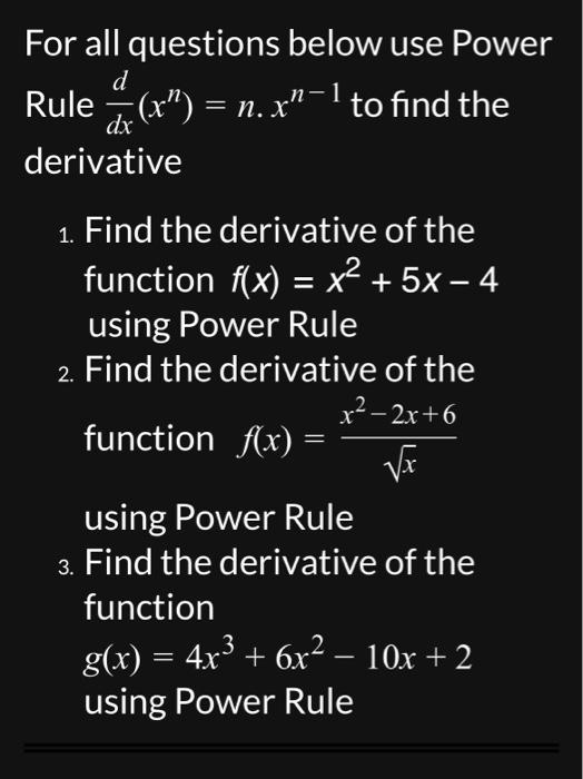 Solved For all questions below use Power Rule dxd(xn)=n⋅xn−1 | Chegg.com