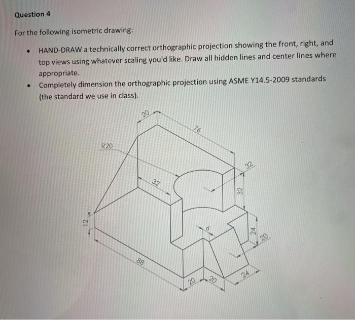 Solved Question 4 . For The Following Isometric Drawing: | Chegg.com