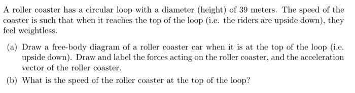 Solved A Roller Coaster Has A Circular Loop With A Diameter | Chegg.com