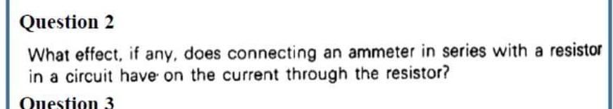 Solved Question 2 What effect, if any, does connecting an | Chegg.com