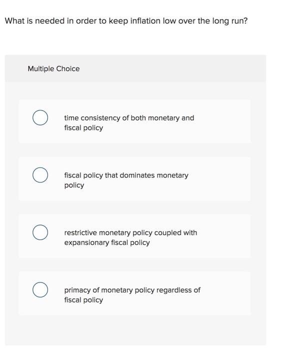 Solved What is needed in order to keep inflation low over | Chegg.com