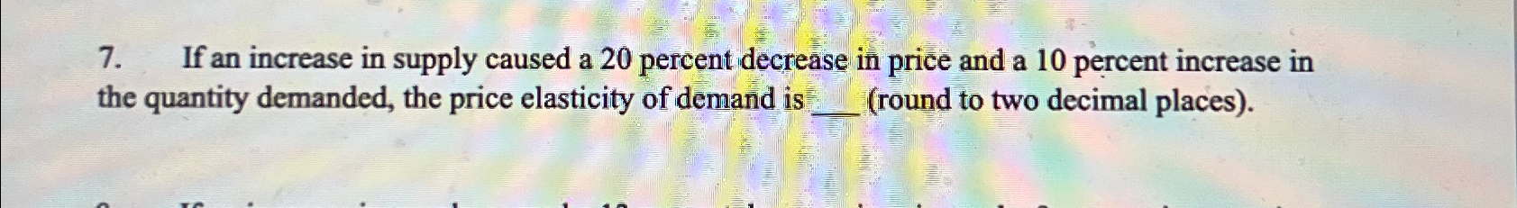 Solved If an increase in supply caused a 20 ﻿percent | Chegg.com