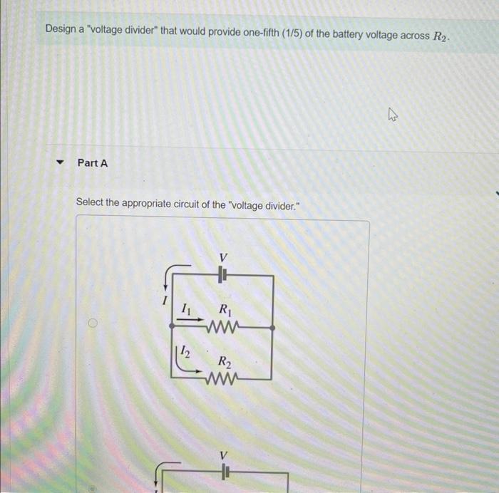 Solved Design A "voltage Divider" That Would Provide | Chegg.com