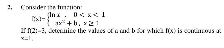 Solved 2. Consider the function: f(x)={lnx,0 | Chegg.com