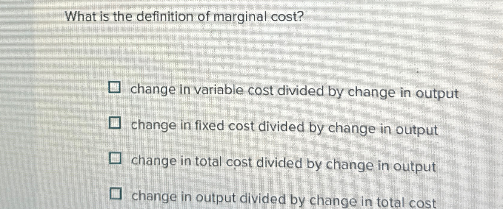 Solved What is the definition of marginal cost?change in