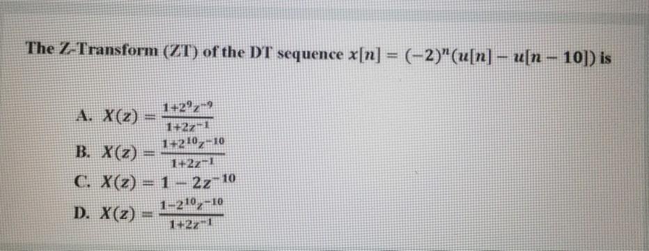 Solved The 2 Transform Zt Of The Dt Sequence X N 2 Chegg Com